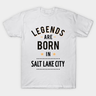 Legends Are Born In Salt Lake City T-Shirt